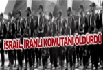 İsrail İranlı komutanı öldürdü