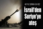 İsrail'den Suriye'ye ateş