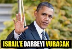 İsrail'e darbeyi vuracak!