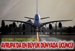 İstanbul, Avrupa'nın en büyük havalimanı olacak!