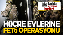 İstanbul’da FETÖ’nün hücre evlerine operasyon: 34 kişiden 29’u yakalandı