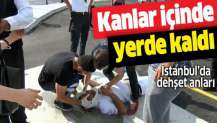 İstanbul Otogarı'nda dehşet! Kanlar içinde yerde kaldı