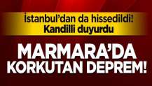 İstanbul Silivri açıklarında korkutan deprem! Kandilli büyüklüğünü duyurdu