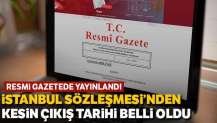 İstanbul Sözleşmesi fesih tarihi Resmi Gazete'de yayımlandı