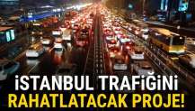 İstanbul trafiğini rahatlatacak yeni proje