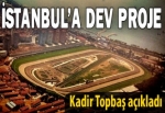 İstanbul'a dev proje