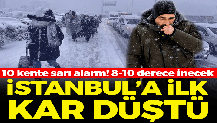 İstanbul'a ilk kar düştü! Bir ilde hava sıcaklığı 8-16 derece azalacak