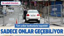İstanbul'da 1 Mayıs tedbirleri! Barikatlarla kapatıldı