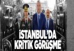 İstanbul'da önemli görüşme.