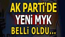 İşte AK Parti'nin MYK'sı! Yeni sözcü belli oldu...