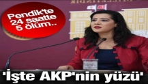 'İşte AKP'nin yüzü' Pendik'te 24 saatte 5 ölüm...