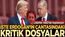 İşte çantadaki dosyalar! Başkan Erdoğan ABD'ye gidiyor