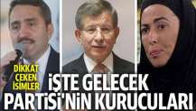 İşte Davutoğlu'nun kurduğu Gelecek Partisi'nin kurucu isimleri