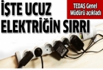 İşte ucuz elektriğin sırrı