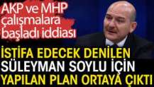 İstifa edecek denilen Süleyman Soylu için yapılan plan ortaya çıktı.