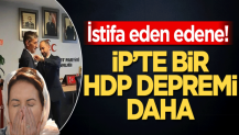 İstifa eden edene! İP’te bir HDP depremi daha