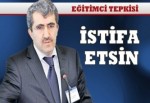 İstifa etsin