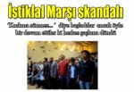 İstiklal Marşı skandalı