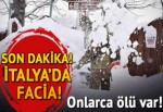 İtalya'yı çığ felaketi vurdu! Can kaybı artıyor