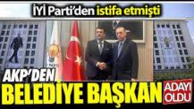 İYİ Parti’den istifa eden isim AKP’den Belediye Başkan Adayı oldu