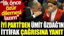 İYİ Parti’den Ümit Özdağ’ın ittifak çağrısına yanıt. 'İlk önce özür dilemesi lazım'