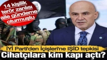 İYİ Parti'den İçişleri'ne IŞİD tepkisi: Cihatçılara kim kapı açtı?