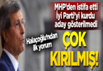 İyi Parti'nin aday göstermediği Halaçoğlu'ndan ilk yorum