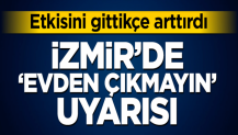 İzmir Büyükşehir Belediyesi’nden ‘evden çıkmayın’ uyarısı