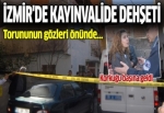 İzmir'de kayınvalide dehşeti