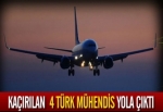 Kaçırılan 4 Türk mühendis yola çıktı