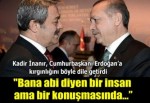 Kadir İnanır: "Erdoğan'a kırgınım"