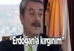 Kadir İnanır: ''Erdoğan'a kırgınım''