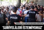 Kahramanmaraş'ta 'Suriyeli istemiyoruz' eylemi
