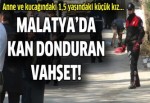 Kan donduran vahşette anne ve kızı hayatını kaybetti