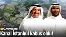 Kanal İstanbul, Kuveytlilere kabus oldu!