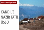 Kandil'e nazır tatil üssü