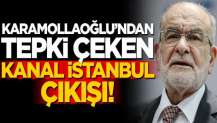 Karamollaoğlu'ndan tepki çeken Kanal İstanbul çıkışı!