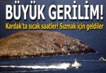 Kardak’ta gece boyu gerilim!