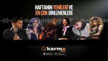 KARMA TÜRKİYE, RADYODA GEÇTİĞİMİZ HAFTANIN YILDIZLARINI BELİRLEDİ