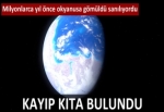 Kayıp kıta bulundu