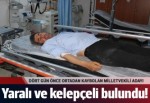 Kayıp milletvekili adayı yaralı ve kelepçeli halde bulundu