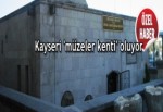 Kayseri 'müzeler kenti' oluyor