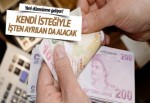 Kendi isteği ile işten ayrılan da işsizlik maaşı alabilecek