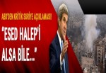 Kerry: Esed Halep'i alsa savaş bitecek mi? Hayır