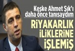 "Keşke Ahmet Şık'ı daha önce tanısaydım"