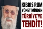 Kıbrıs Rum yönetiminden Türkiye'ye tehdit!