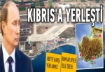 Kıbrıs'a yerleşti