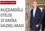 Kılıçdaroğlu 10 dakika salonu aradı