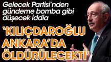 Kılıçdaroğlu Ankara'da öldürülecekti.