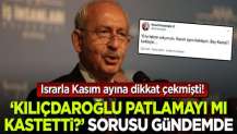 Kılıçdaroğlu Ekim ayında "Kasım'ı bekleyin" demişti! "Patlamayı mı kastetti?" sorusu gündemde..